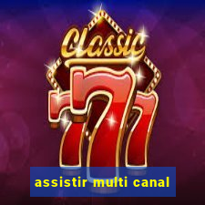 assistir multi canal